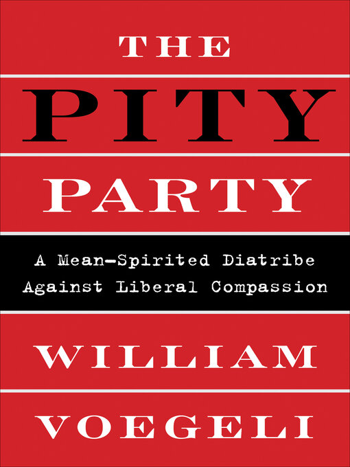 Title details for The Pity Party by William Voegeli - Available